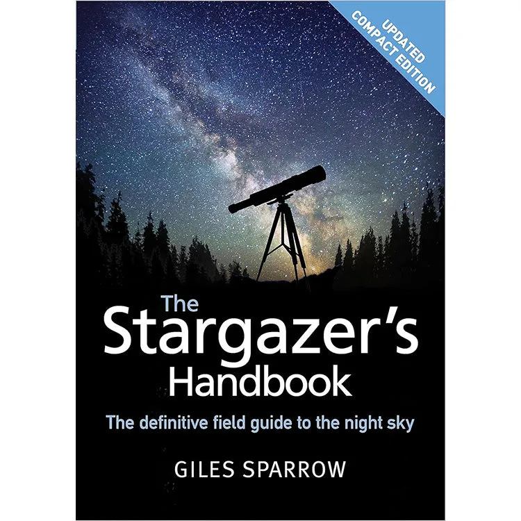 Stargazer's Handbook: The Definitive Field Guide to the Night Sky